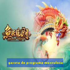 garota de programa musculosa